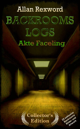Backrooms Logs: Akte Faceling: "Collector's Edition" mit 25 exklusiven Farbdrucken 